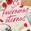 SI FUERAMOS ETERNOS [RUSTICA]