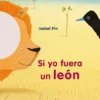 SI YO FUERA UN LEON [CARTONE]