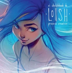SKETCHBOOK DE LOISH, EL: PROCESO CREATIVO [CARTONE]