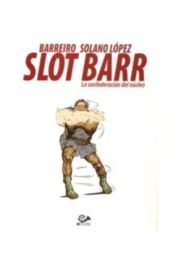 SLOT BARR Nº01: LA CONFEDERACION DEL NUCLEO [RUSTICA]