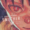 SMOTHER ME (EDICION INTEGRAL) [RUSTICA]