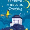 SOCIEDAD SECRETA DE BRUJAS REBELDES, LA [BOLSILLO]