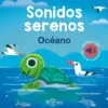 SONIDOS SERENOS: OCEANO [CARTONE]