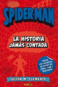 SPIDER-MAN LA HISTORIA JAMAS CONTADA [CARTONE]