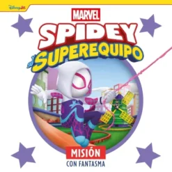 SPIDEY Y SU SUPEREQUIPO: MISION CON FANTASMA [CARTONE]