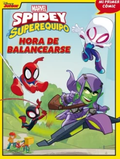 SPIDEY Y SU SUPEREQUIPO VOL.03: HORA DE BALANCEARSE (MI PRIMER COMIC) [CARTONE]