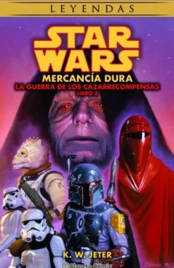 STAR WARS: MERCANCIA DURA (LA GUERRAS DE LOS CAZARRECOMPENSA 3) [RUSTICA]