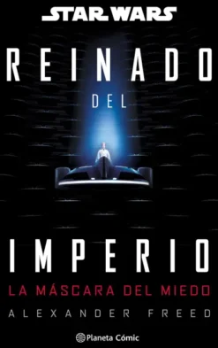 STAR WARS REINADO DEL IMPERIO Nº01: LA MASCARA DEL MIEDO (NOVELA) [RUSTICA]