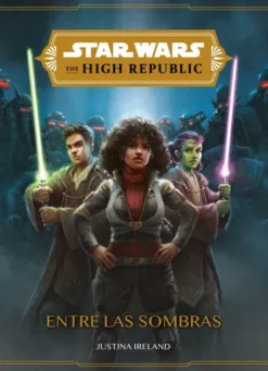 STAR WARS THE HIGH REPUBLIC: ENTRE LAS SOMBRAS (NOVELA) [RUSTICA]