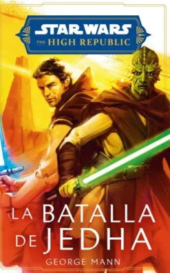 STAR WARS THE HIGH REPUBLIC: LA BATALLA DE JEDHA (NOVELA) [RUSTICA]