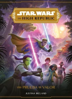 STAR WARS THE HIGH REPUBLIC: UNA PRUEBA DE VALOR (NOVELA) [RUSTICA]