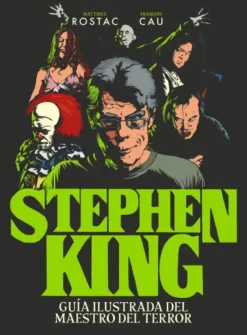 STEPHEN KING: GUIA ILUSTRADA DEL MAESTRO DEL TERROR [CARTONE]