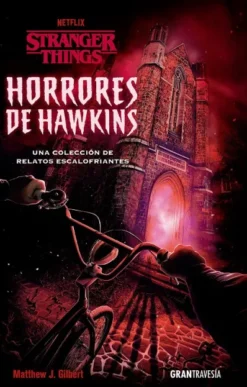 STRANGER THINGS: HORRORES DE HAWKINS [RUSTICA]