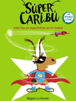 SUPER CARIBU Nº2: SOLO HAY UN SUPERHEROE EN LA CIUDAD [CARTONE]