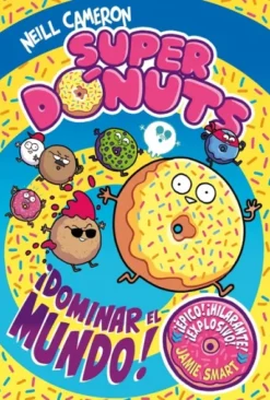 SUPERDONUTS VOL.1: ¡DOMINAR EL MUNDO! [CARTONE]