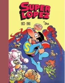 SUPERLOPEZ VOLUMEN 1: 1973-1981 (2ª EDICION LIMITADA Y NUMERADA) [CARTONE]