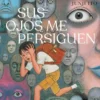 SUS OJOS ME PERSIGUEN [CARTONE]