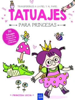 TATUAJES PARA PRINCESAS: PRINCESA LUCIA [RUSTICA]