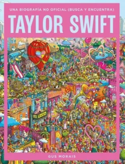 TAYLOR SWIFT: UNA BIOGRAFIA NO OFICIAL (BUSCA Y ENCUENTRA) [CARTONE]