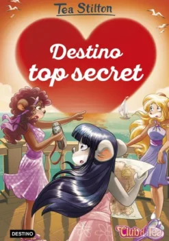 TEA STILTON DETECTIVES DEL CORAZON Nº09: DESTINO TOP SECRET [CARTONE]