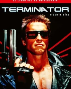TERMINATOR: EL LIBRO DEL 40 ANIVERSARIO [CARTONE]