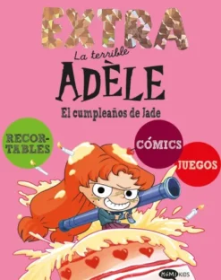 TERRIBLE ADELE, LA EXTRA VOL.2: EL CUMPLEAÑOS DE JADE [RUSTICA]