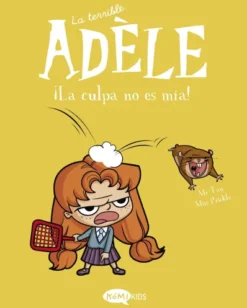 TERRIBLE ADELE, LA VOL.03: ¡LA CULPA NO ES MIA! [RUSTICA]