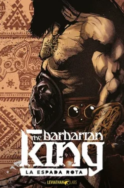 THE BARBARIAN KING Nº01: LA ESPADA ROTA [RUSTICA]