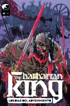 THE BARBARIAN KING Nº06: LOS DIAS DEL ADVENIMIENTO [RUSTICA]