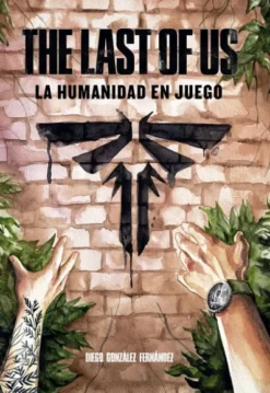 THE LAST OF US: LA HUMANIDAD EN JUEGO [CARTONE]