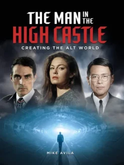 THE MAN IN THE HIGH CASTLE: CREATING THE ALT WORLD [CARTONE]