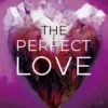 THE PERFECT LOVE (THE PERFECT MATCH 2) [RUSTICA]