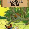 TINTIN Nº06: LA OREJA ROTA [CARTONE]