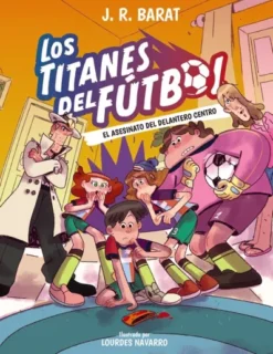 TITANES DEL FUTBOL, LOS Nº04: EL ASESINATO DEL DELANTERO CENTRO [CARTONE]