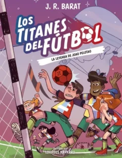 TITANES DEL FUTBOL, LOS Nº03: LA LEYENDA DE JOAO PELOTAO [CARTONE]