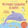 TOCO Y ESCUCHO: NO HAGAS COSQUILLAS AL DELFIN [CARTONE]