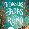 TODAS LAS HADAS DEL REINO (EDICION LIMITADA) [BOLSILLO]