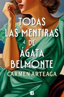 TODAS LAS MENTIRAS DE AGATA BELMONTE [RUSTICA]