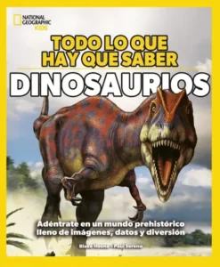 TODO LO QUE HAY QUE SABER: DINOSAURIOS [CARTONE]