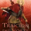 TRAICION EN EL NORTE (EL SENDERO DEL GUARDABOSQUES, LIBRO 4) [RUSTICA]