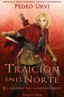 TRAICION EN EL NORTE (EL SENDERO DEL GUARDABOSQUES, LIBRO 4) [RUSTICA]