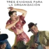 TRES ENIGMAS PARA LA ORGANIZACION [BOLSILLO]