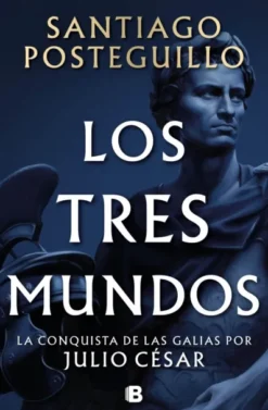 TRES MUNDOS, LOS: LA CONQUISTA DE LAS GALIAS POR JULIO CESAR (SERIE JULIO CESAR 3) [CARTONE]