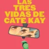 TRES VIDAS DE CATE KAY, LAS [RUSTICA]