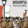 TRILOGIA BERLINESA VOL.1 : VIOLETAS DE MARZO [CARTONE]