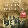 TRONO DE HUESOS DE DRAGON, EL 1/2 (AÑORANZAS Y PESARES Nº1) [RUSTICA]