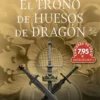 TRONO DE HUESOS DE DRAGON, EL 2/2 (AÑORANZAS Y PESARES Nº1) [RUSTICA]