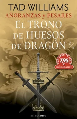 TRONO DE HUESOS DE DRAGON, EL 2/2 (AÑORANZAS Y PESARES Nº1) [RUSTICA]