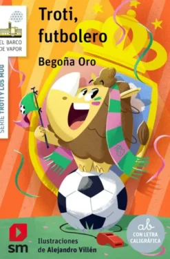 TROTI Y LOS MUG Nº07: TROTI FUTBOLERO (BV BLANCA) [RUSTICA]