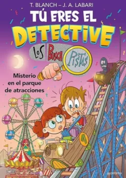 TU ERES EL DETECTIVE CON LOS BUSCAPISTAS Nº04: MISTERIO EN EL PARQUE DE ATRACCIONES [RUSTICA]